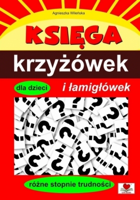 Księga krzyżówek i łamigłówek dla dzieci - Agnieszka Wileńska