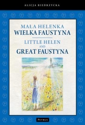Mała Helenka Wielka Faustyna - Biedrzycka Alicja