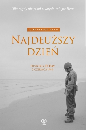 Najdłuższy dzień. Historia D-Day. 6 czerwca 1944 - Cornelius Ryan