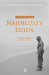 Najdłuższy dzień. Historia D-Day. 6 czerwca 1944 - Cornelius Ryan