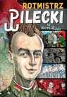 Rotmistrz Pilecki w komiksie Paweł Kołodziejski