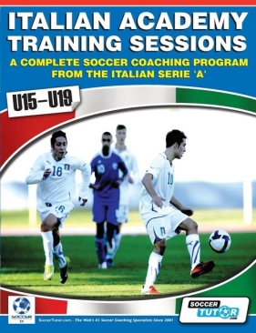 Italian Academy Training Sessions for U15-U19 - A Complete Soccer Coaching Program - Mazzantini Mirko