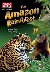 The Amazon Rainforest II. Reader level B1+/B2... - Jenny Dooley, Virginia Evans