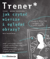 Trener Jak czytać wiersze i oglądać obrazy? Poziom rozszerzony - Marta Tomczyk-Maryon