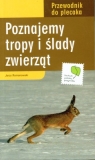 Poznajemy tropy i ślady zwierząt Przewodnik Romanowski Jerzy