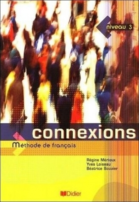 Connexions 3 podręcznik - Merieux Regine, Loiseau Yves, Bouvier Beatrice