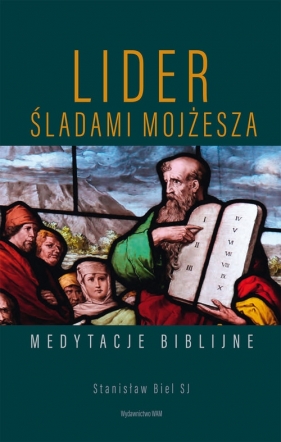 Lider. Śladami Mojżesza. - Stanisław Biel