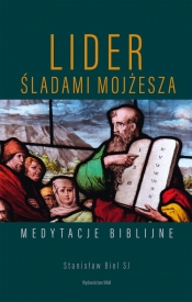 Lider. Śladami Mojżesza. - Stanisław Biel