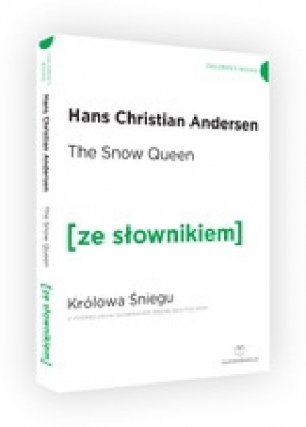 The Snow Queen / Królowa Śniegu z podręcznym słownikiem angielsko-polskim - Hans Christian Andersen