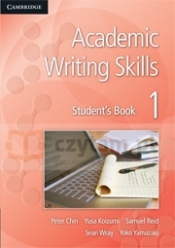 Academic Writing Skills 1 Student's Book - Chin Peter, Koizumi Yusa, Reid Samuel, Wray Sean, Yamazaki Yoko