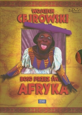 Wojciech Cejrowski - Boso przez świat Afryka