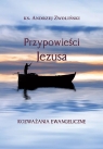 Przypowieści Jezusa. Rozważania ewangeliczne Andrzej Zwoliński