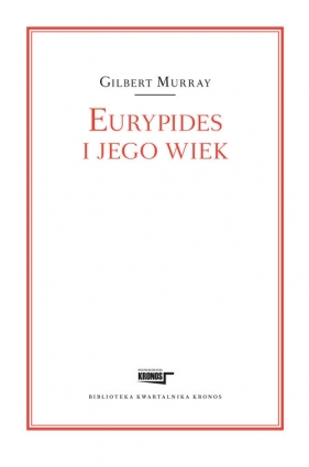 Eurypides i jego wiek - Gilbert Murray