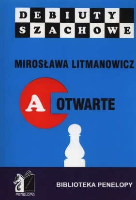 Jak rozpocząć partię szachową - Litmanowicz Mirosława