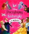 Poczytajmy historyjki o miłości. Disney Opracowanie zbiorowe