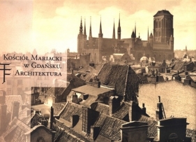 Kościół Mariacki w Gdańsku. Architektura