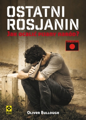 Ostatni Rosjanin - Oliver Bullough