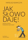  Jak słowo daję Współczesny poradnik językowy