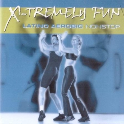 X-Tremely Fun - Aerobic Latino CD