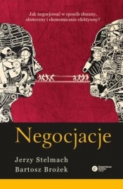 Negocjacje. Jak negocjować w sposób słuszny, skuteczny, czy ekonomicznie efektywny? - Jerzy Stelmach, Bartosz Brożek