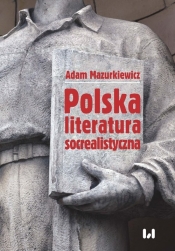 Polska literatura socrealistyczna - Mazurkiewicz Adam