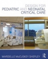 Design for Pediatric and Neonatal Critical Care Mardelle McCuskey Shepley