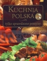 Kuchnia polska. Tylko sprawdzone przepisy Marzena Wasilewska