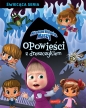 Straszne historie Maszy. Opowieści z dreszczykiem - Opracowanie zbiorowe