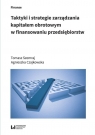 Taktyki i strategie zarządzania kapitałem obrotowym w finansowaniu Tomasz Szemraj, Agnieszka Czajkowska