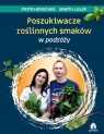 Poszukiwacze roślinnych smaków w podróży Piotr Henschke, Lulek Marta
