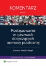 Postępowanie w sprawach dotyczących pomocy publicznej Kwapisz-Krygel Krystyna