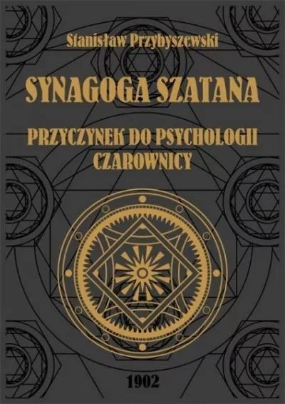 Synagoga Szatana. Przyczynek do psychologii czarownicy