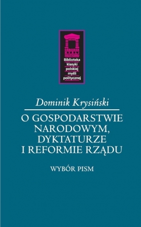 O gospodarstwie narodowym, dyktaturze i reformie rządu - Dominik Krysiński