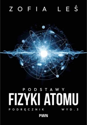 Podstawy fizyki atomu - Zofia Leś