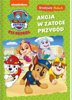 Psi Patrol. Kreatywny maluch. Akcja w Zatoce.. - Opracowanie zbiorowe