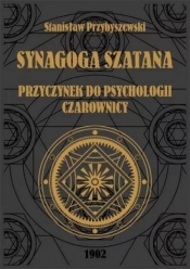 Synagoga Szatana. Przyczynek do psychologii czarownicy - Przybyszewski Stanisław M.