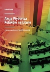 Akcja Wyborcza Polaków na Litwie - Sobik Paweł