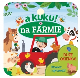 A kuku! Na farmie. Otwórz i sprawdź! - Izabella Sieńko-Holewa
