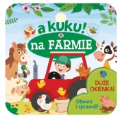 A kuku! Na farmie. Otwórz i sprawdź! - Izabella Sieńko-Holewa