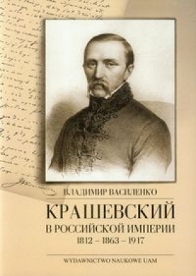 Kraszewski w imperium rosyjskim 1812-1863-1917 - Wasylenko Wołodimir