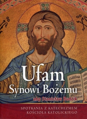Ufam Synowi Bożemu - Stanisław Budzik