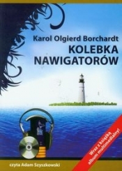 Kolebka nawigatorów (Audiobook) - Borchardt Karol Olgierd