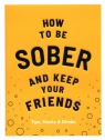 How to be Sober and Keep Your Friends