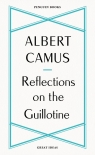 Reflections on the Guillotine Camus	 Albert