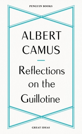 Reflections on the Guillotine - Camus Albert