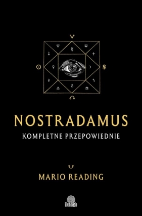 Nostradamus. Kompletne przepowiednie - Mario Reading