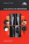 Zakażenia w ortopedii Chen A.F.