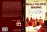 Wina i nalewki ziołowedomowe i tradycyjne receptury dla zdrowia Stąpór Teresa