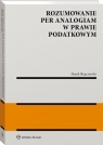 Rozumowanie per analogiam w prawie podatkowym Marek Słupczewski