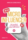  MICROINFLUENCER - jak zarabiać na instagramie mając małe konto?